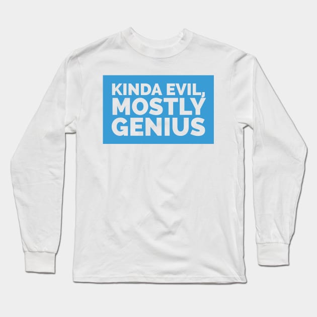 Kinda evil, mostly genius Long Sleeve T-Shirt by EMP